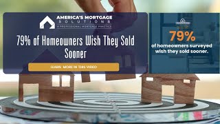 79% of Homeowners Wish They Sold Sooner