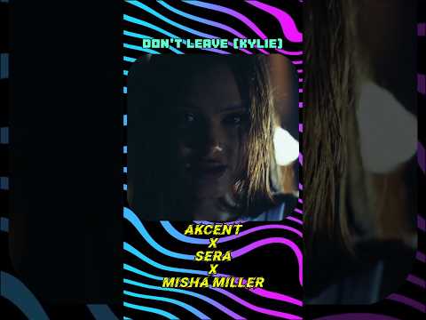 🪩Akcent x SERA x Misha Miller - Don't Leave (Kylie)💎 #akcent #mishamiller #rotonmusic #fyp #oldsong
