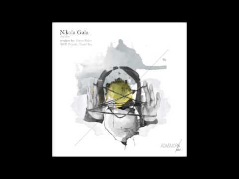 Nikola Gala - Exciter A (Original Mix)