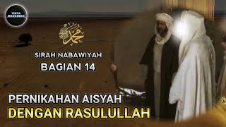 Download lagu Kisah Nabi Muhammad SAW | Pernikahan Aisyah Dengan Rasulullah | Sirah Nabawiyah eps.14 mp3