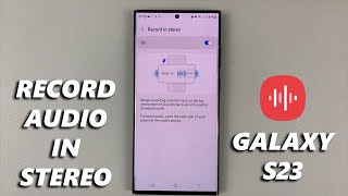 How To Record Sound In Stereo On Voice Recorder For Samsung Galaxy Phones