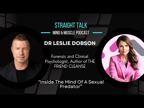Dr LESLIE DOBSON- Inside The Mind Of A Sexual Predator-Speaker/Forensic/Clinical Psychologist/Author