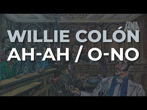Willie Colón - Ah Ah / O-No (Audio Oficial)