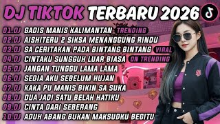 Download lagu DJ TIKTOK TERBARU 2026 |DJ GADIS MANIS KALIMANTAN🎵DJ AISHITERU 2 - SIKSA MENANGGUNG RINDU🎵FULL ALBUM mp3
