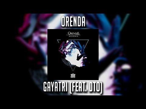 Orenda - Gayatri feat. DTO