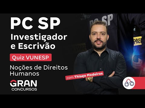 PC SP Researcher and Clerk Competition - VUNESP QUIZ | Notions of Human Rights