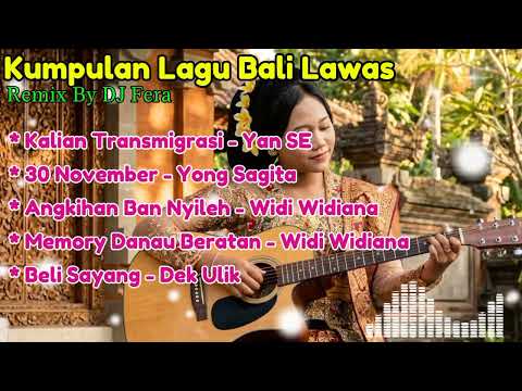 Kumpulan Lagu Bali Lawas Remix | Lagu Bali Lawas Slow Remix | DJ Fera Remix 
