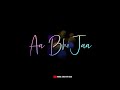 Aa Bhi Jaa Aa Bhi Jaa Status Love Song Whatsaap Status Aa Bhi Jaa Aa Bhi Jaa Whatsaap Status