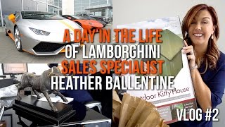 A Day in the life of Lamborghini Sales Specialist Heather Ballentine - Vlog #2