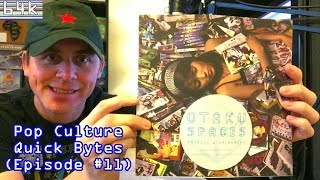 Pop Culture Quick Bytes (Episode #11 : Otaku Spaces)