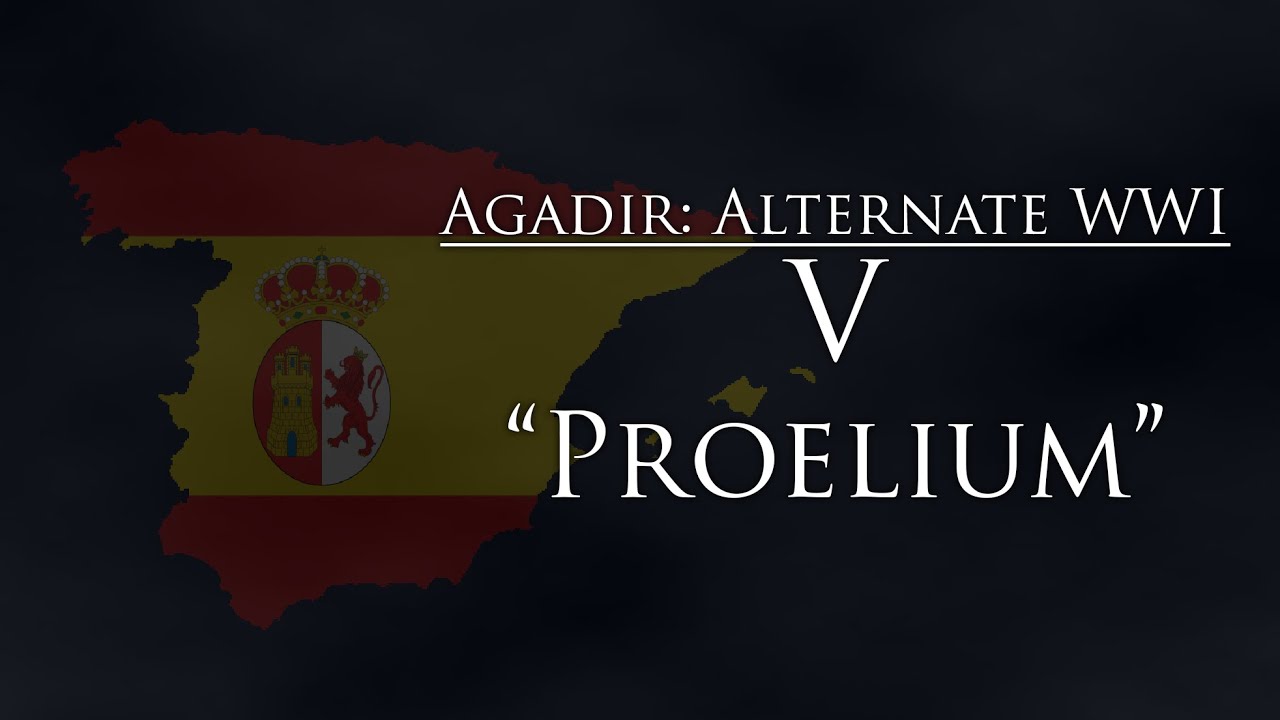 Agadir: Alternate WW1 - Episode V: 