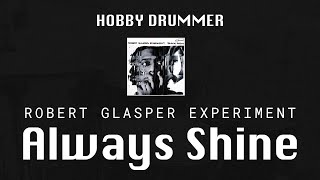 [COVER] Always Shine (feat. Lupe Fiasco, Bilal) - Robert Glasper Experiment