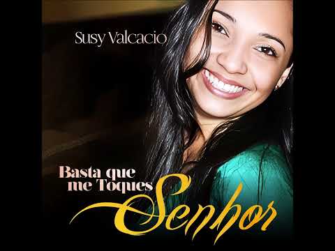 BASTA QUE ME TOQUES SENHOR - SUSY VALCÁCIO - 2025