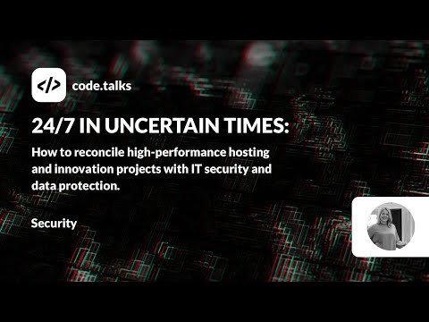 code.talks 23 - how to reconcile high-performance hosting and innovation projects with IT security