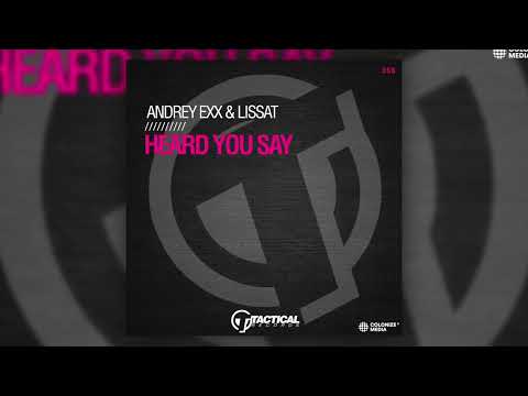 Andrey Exx & Lissat - Heard You Say