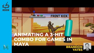 Animating a 3-Hit Combo for Games in Maya with Brandon Yates