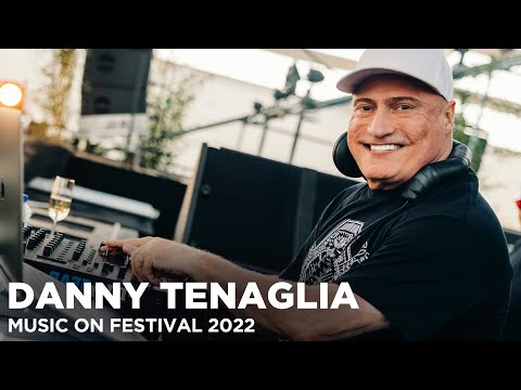 DANNY TENAGLIA at Music On Festival 2022