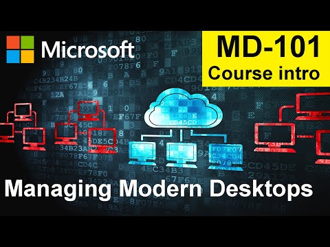 MD 101 Managing Modern Desktops | Course Intro