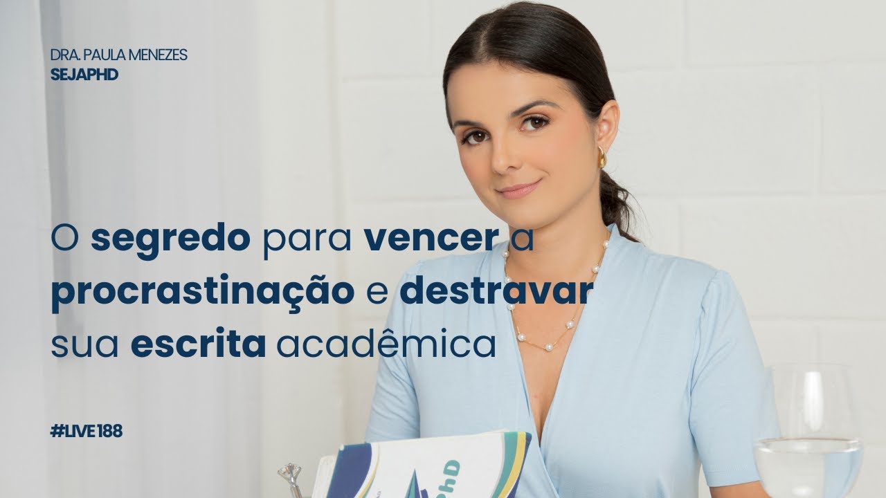 Live #188: O segredo para vencer a procrastinação e destravar sua escrita acadêmica