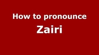 How to pronounce Zairi