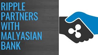 Malaysian Banks Partner with Ripple | Daily Cryptocurrency News 2018