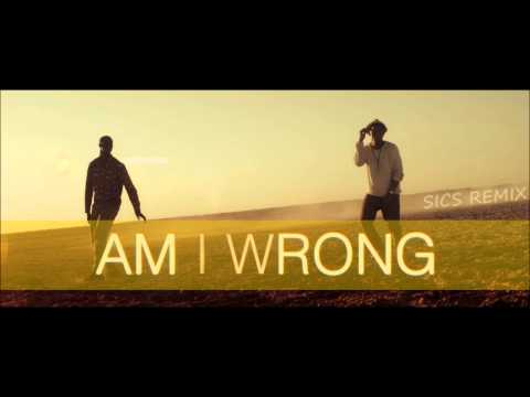 Nico & Vinz - Am I Wrong (SICS Remix)