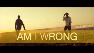 Nico & Vinz - Am I Wrong (SICS Remix)