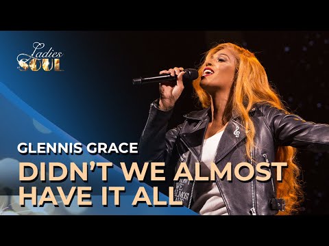 Ladies of Soul 2018 | Didn't We Almost Have It All - Glennis Grace