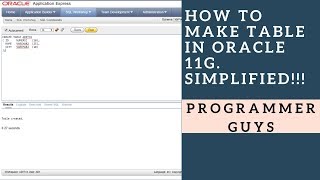 HOW TO MAKE TABLE IN SQL WITH ORACLE 11g. | Programmer Guys