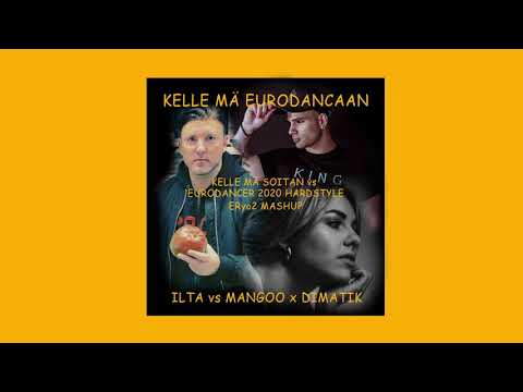 ILTA vs MANGOO x DIMATIK - Kelle Mä Eurodancaan [ERyo2 Mashup]