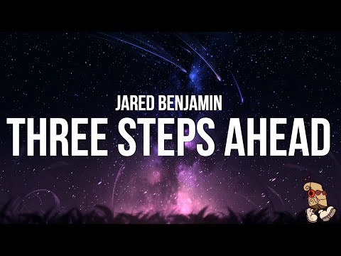 Jared Benjamin - Three Steps Ahead (Lyrics)