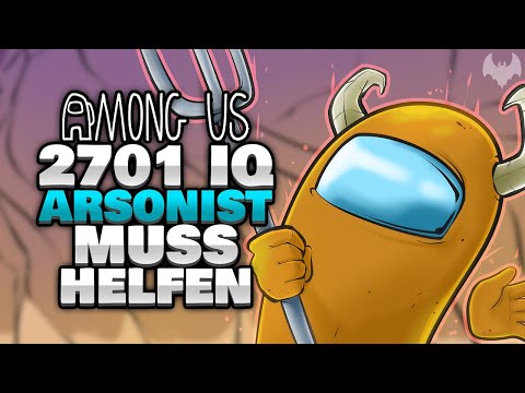 2701 IQ ARSONIST muss HELFEN! 🔥 - ♠ Among Us ♠