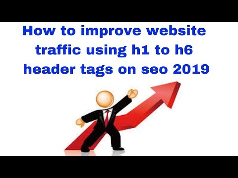 How to improve website traffic using h1 to h6 header tags on seo 2019