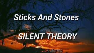 Sticks And Stones - Silent Theory [Sub Español]