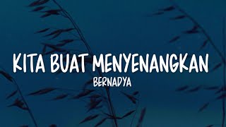 Download lagu Bernadya - Kita Buat Menyenangkan (Lirik Lagu) mp3
