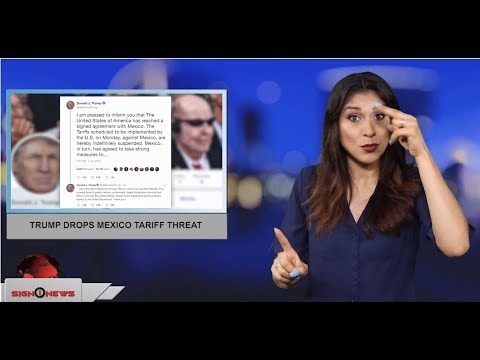 Trump drops Mexico tariff threat (ASL - 6.8.19)