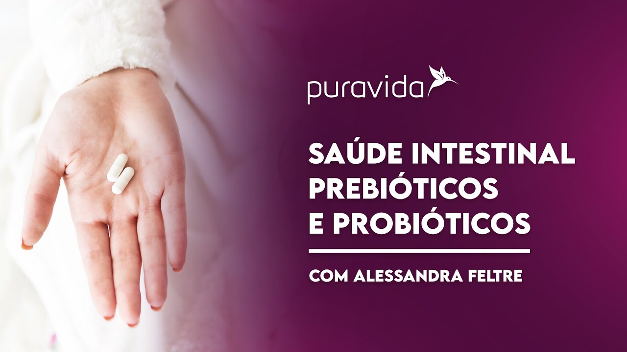 Saúde Intestinal: o que são PREBIÓTICOS e PROBIÓTICOS? Qual a importância?