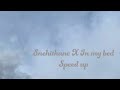 Snehithane X In My Bed Speed Up