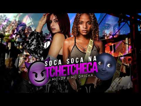 SOCA SOCA NA TCHETCHECA - MC IZY E MC DRICKA (DJ YURE BEAT) BREGAFUNK