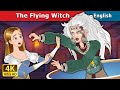 The Flying Witch | Stories for Teenagers | @EnglishFairyTales