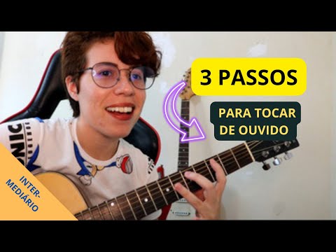 Use esses 3 PASSOS e TOQUE VIOLÃO DE OUVIDO*  - VÍDEO #007