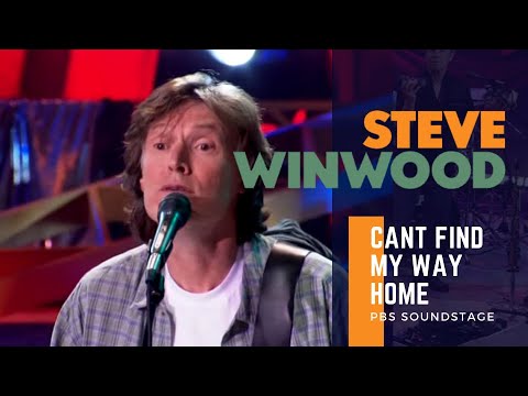 Steve Winwood - Can't Find My Way Home (PBS Soundstage 2005)