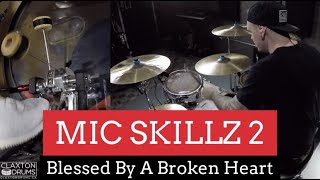 Blessed By A Broken Heart - "Mic Skillz 2" Drum Cover