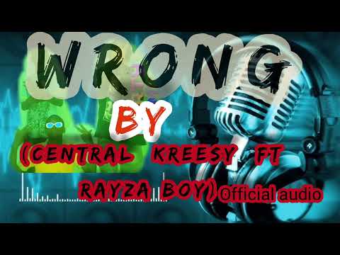WRONG  By  shaddy g _ft- rayza boy X Central kreesy X Fifo 