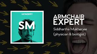 Siddhartha Mukherjee (physician & biologist) | Armchair Expert with Dax Shepard