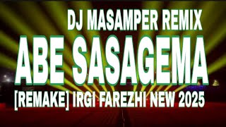 Download lagu 🎧 DJ MASAMPER REMIX🔥ABE SASAGEMA [REMAKE] IRGI FAREZHI 2025 🎵LAGU DJ MANTAP AUTO JOGET mp3