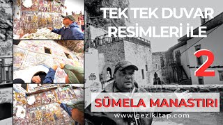 TEK TEK DUVAR RESİMLERİ İLE SÜMELA MANASTIRI-2