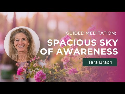 Guided Meditation: Spacious Sky of Awareness with Tara Brach