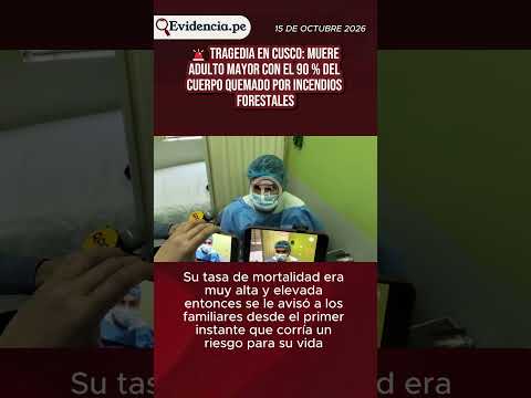 Cusco: muere hombre con quemaduras en el 90 % del cuerpo y víctimas por incendios suben a siete