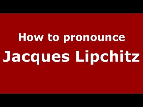 How to pronounce Jacques Lipchitz (French/France) - PronounceNames.com